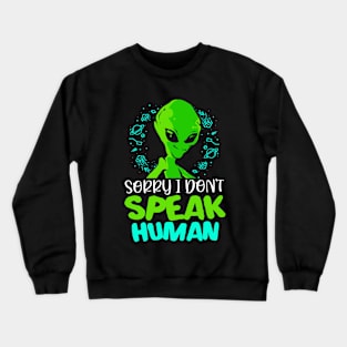 Aliens Sorry Alien Human Ufo Space Saucer Crewneck Sweatshirt